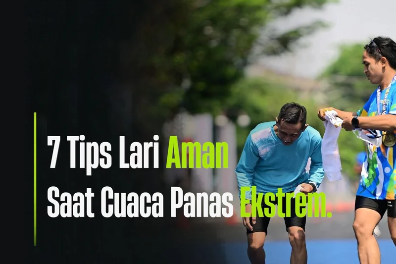 7 Tips Lari Aman Saat Cuaca Panas Ekstrem dari ISOPLUS Marathon 2026